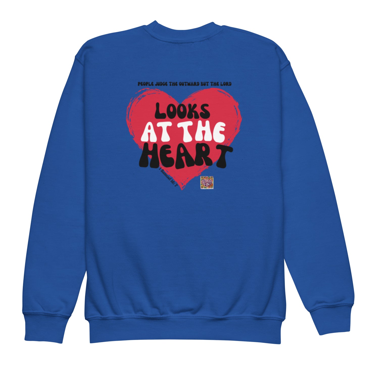 The Lord looks at the heart sweatshirt CP