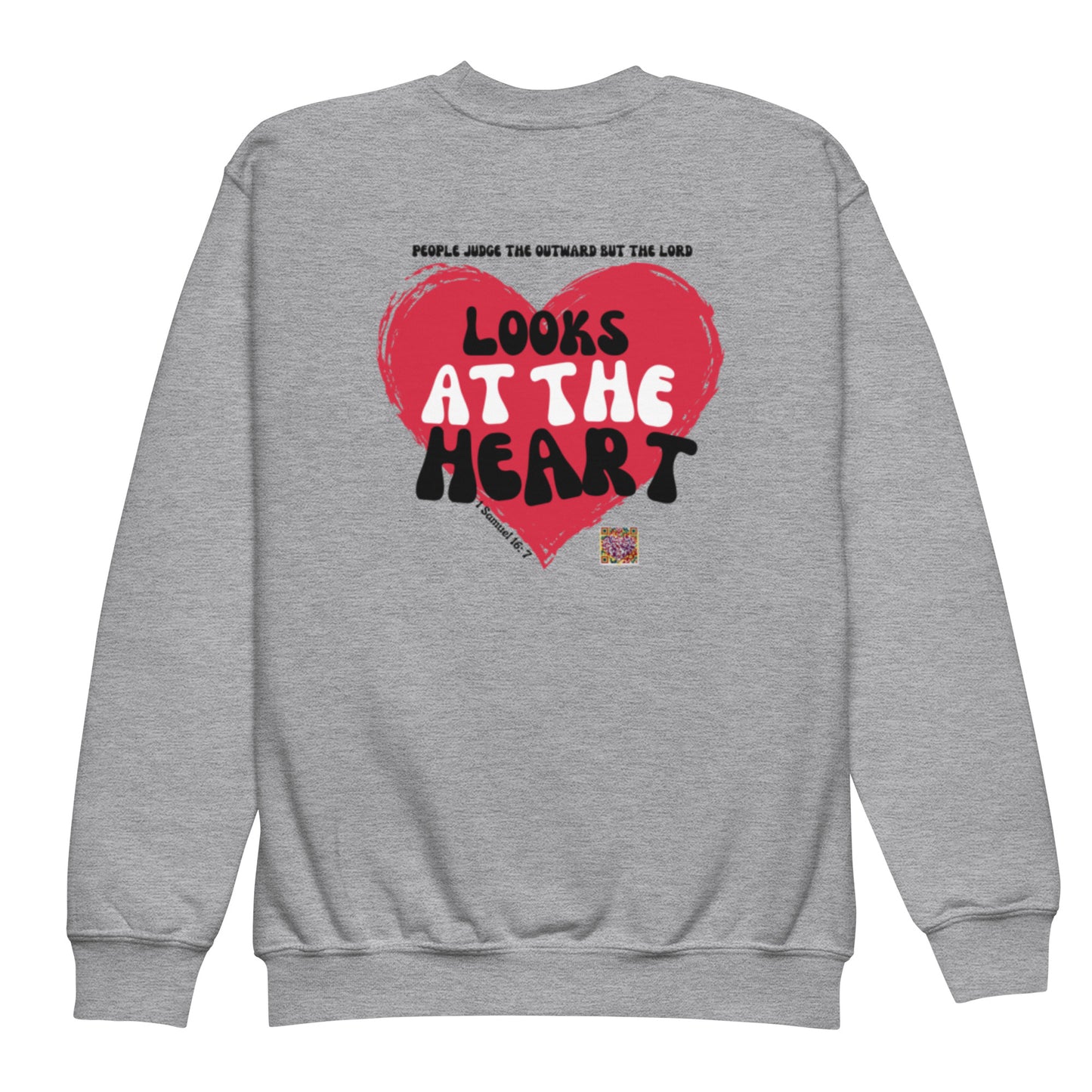 The Lord looks at the heart sweatshirt CP